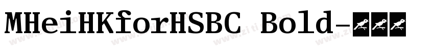 MHeiHKforHSBC Bold字体转换